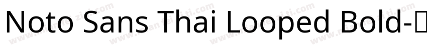 Noto Sans Thai Looped Bold字体转换